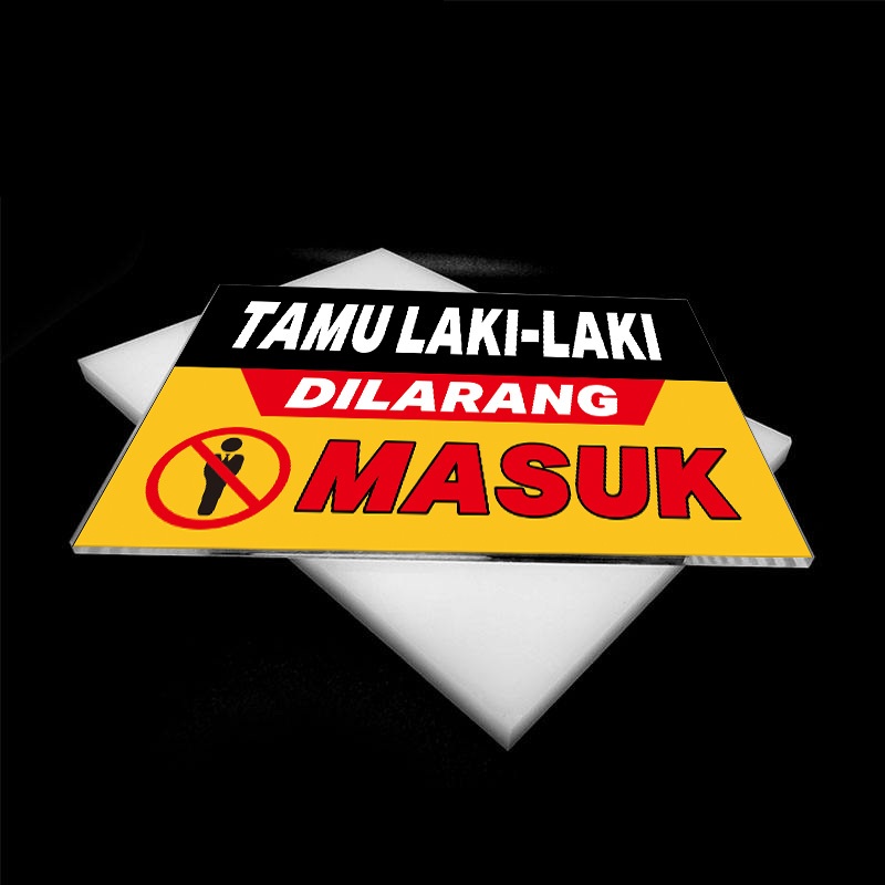 PAPAN AKRILIK TAMU LAKI LAKI DILARANG MASUK