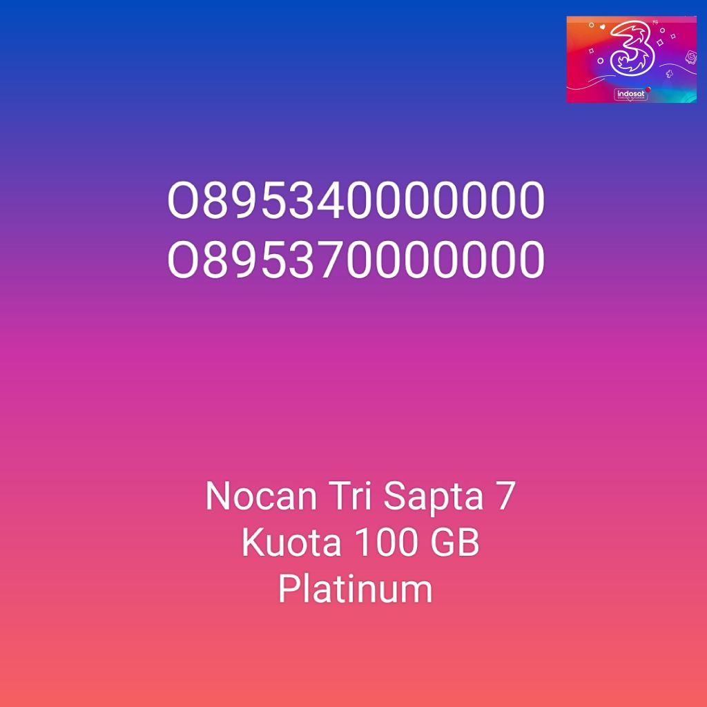 Nomor Cantik Nocan Sapta 0 Kartu Perdana Tri Three 4G LTE Kuota 100GB Prabayar Platinum