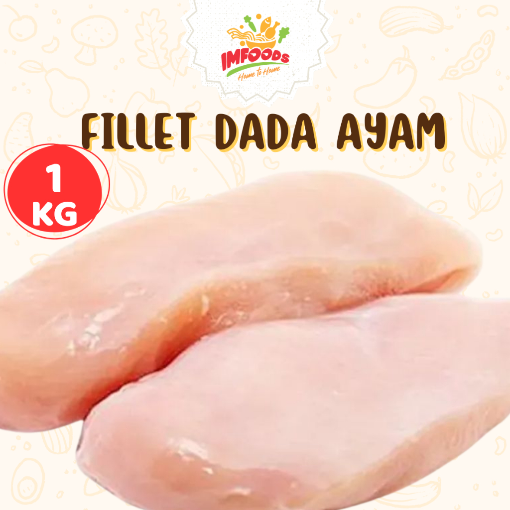 Fillet dada ayam 1 kg/Dada ayam frozen tanpa tulang /Ayam fillet kiloan / Dada ayam frozen / Imfoods