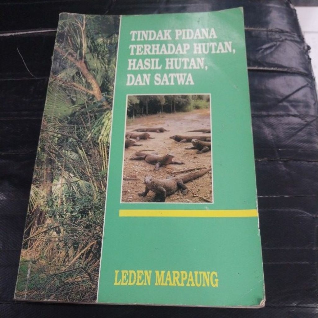 TINDAK PIDANA TERHADAP HUTAN,HASIL HUTAN DAN SATWA