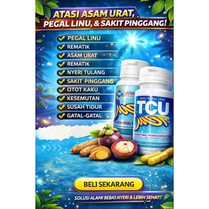 JAMU KAPSUL ASAM URAT DAN NYERI SENDI TCU ORIGINAL KEMASAN BOTOL (OBAT ASAM URAT, NYERI SENDI DAN LA