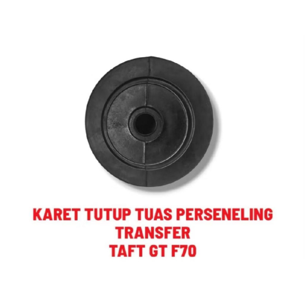 KARET TUTUP TUAS PERSENELING TRANFER TAFT GT F70 [AN.SPAREPART]