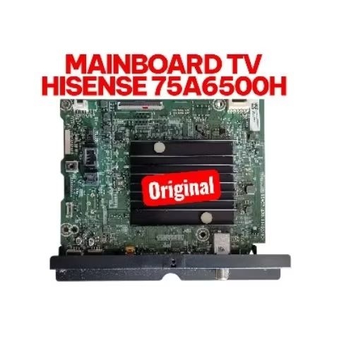 MB - MOBO - MOTHERBOARD - MAINBOARD - TV HISENSE 75A6500H - 75A6500 ORIGINAL