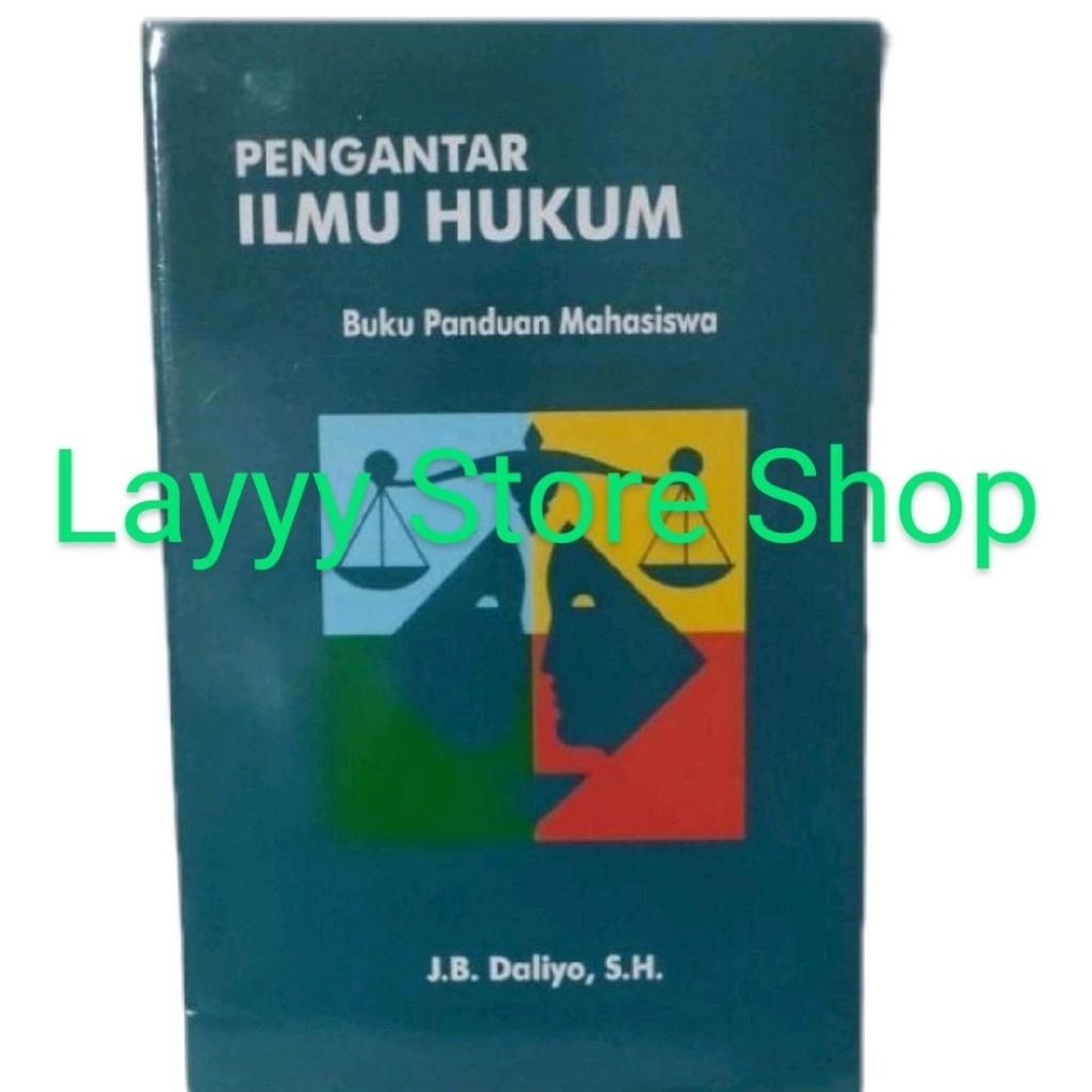 Pengantar Ilmu Hukum; Buku Panduan Mahasiswa - J.B. Daliyo, SH.