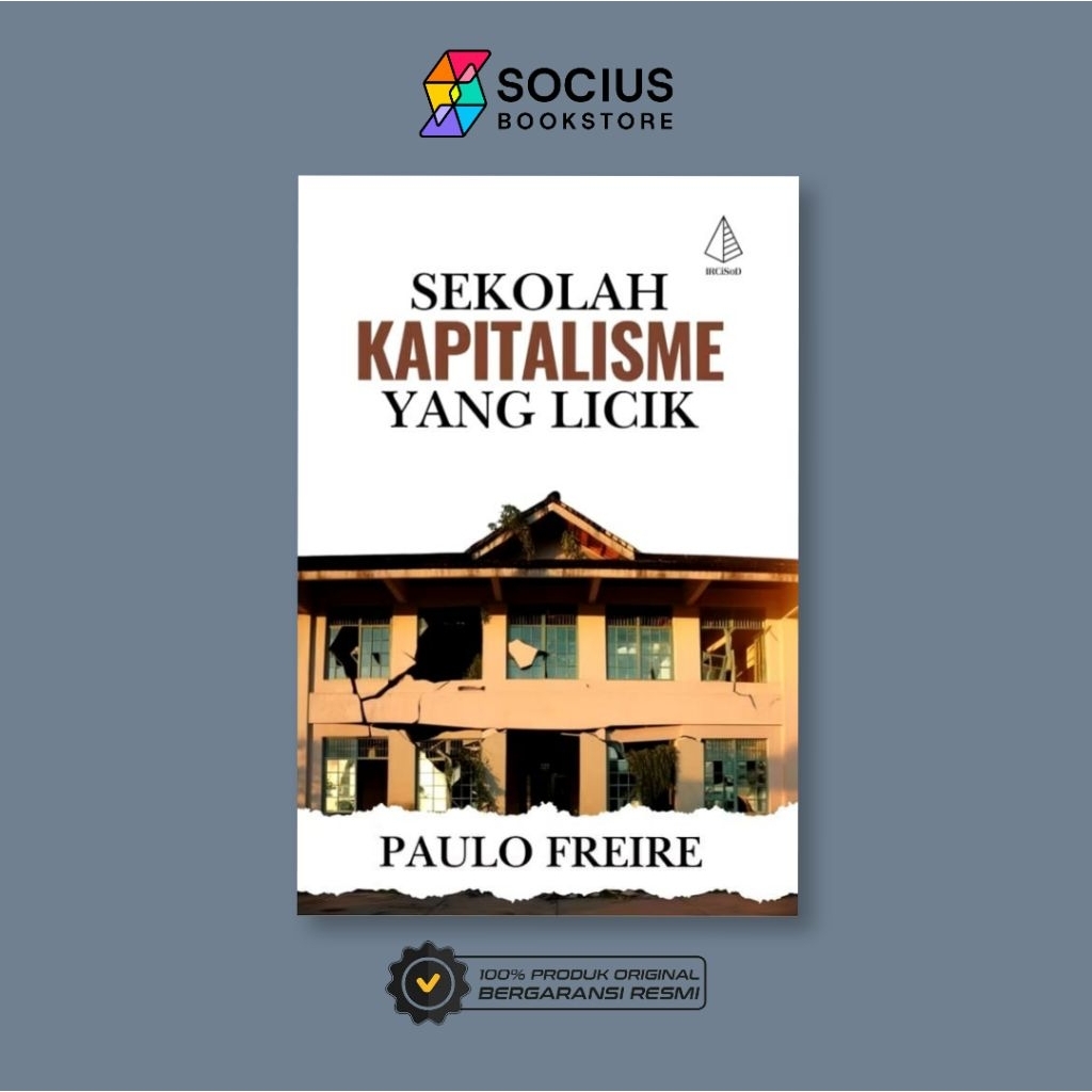 BUKU PENDIDIKAN [ ORIGINAL ] SEKOLAH KAPITALISME YANG LICIK - PAULO FREIRE - IRCISOD - SOCIUS BOOKST