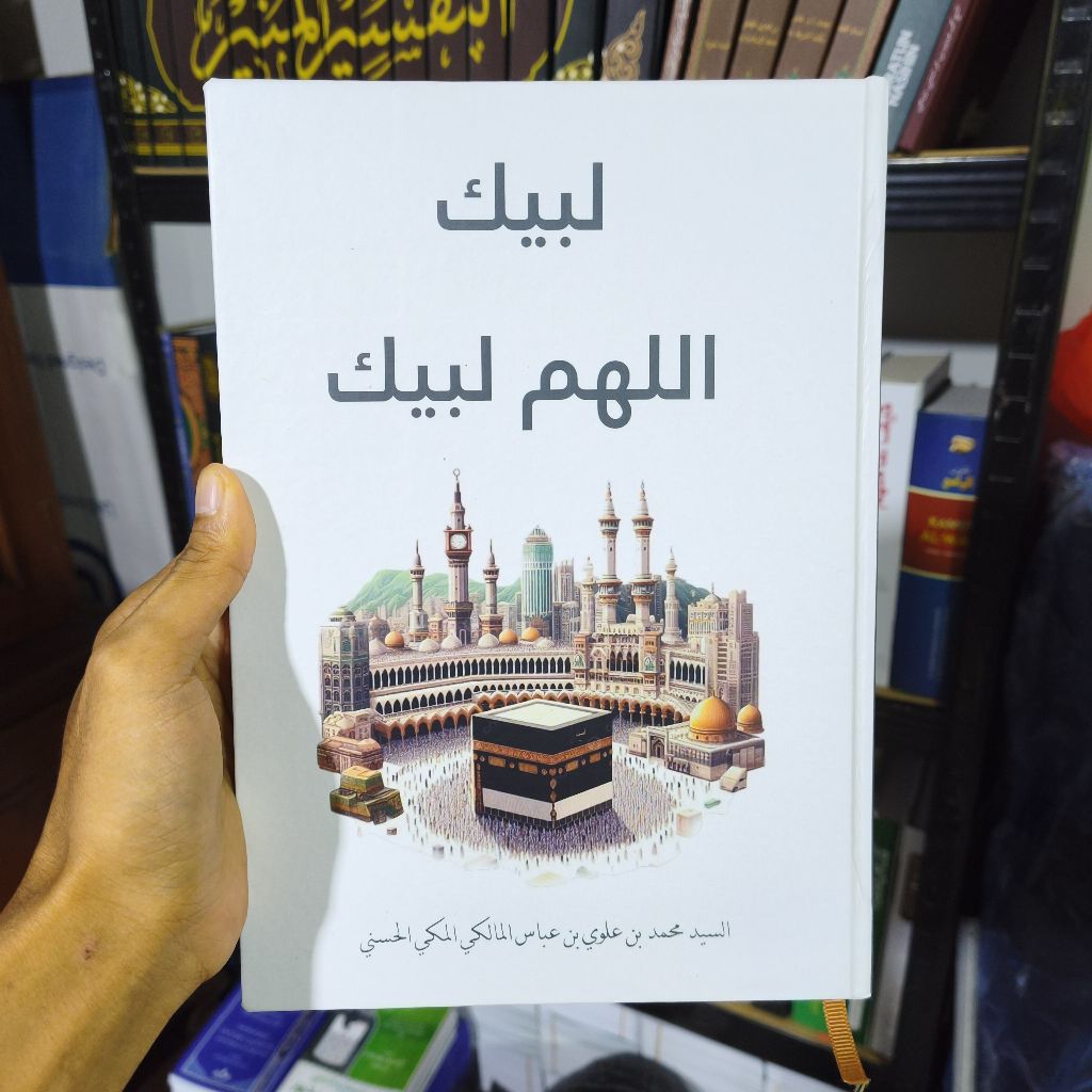 Panduan Haji & Umrah Labaik Allahumma Labaik - As-Sayyid Muhammad Al-Maliki