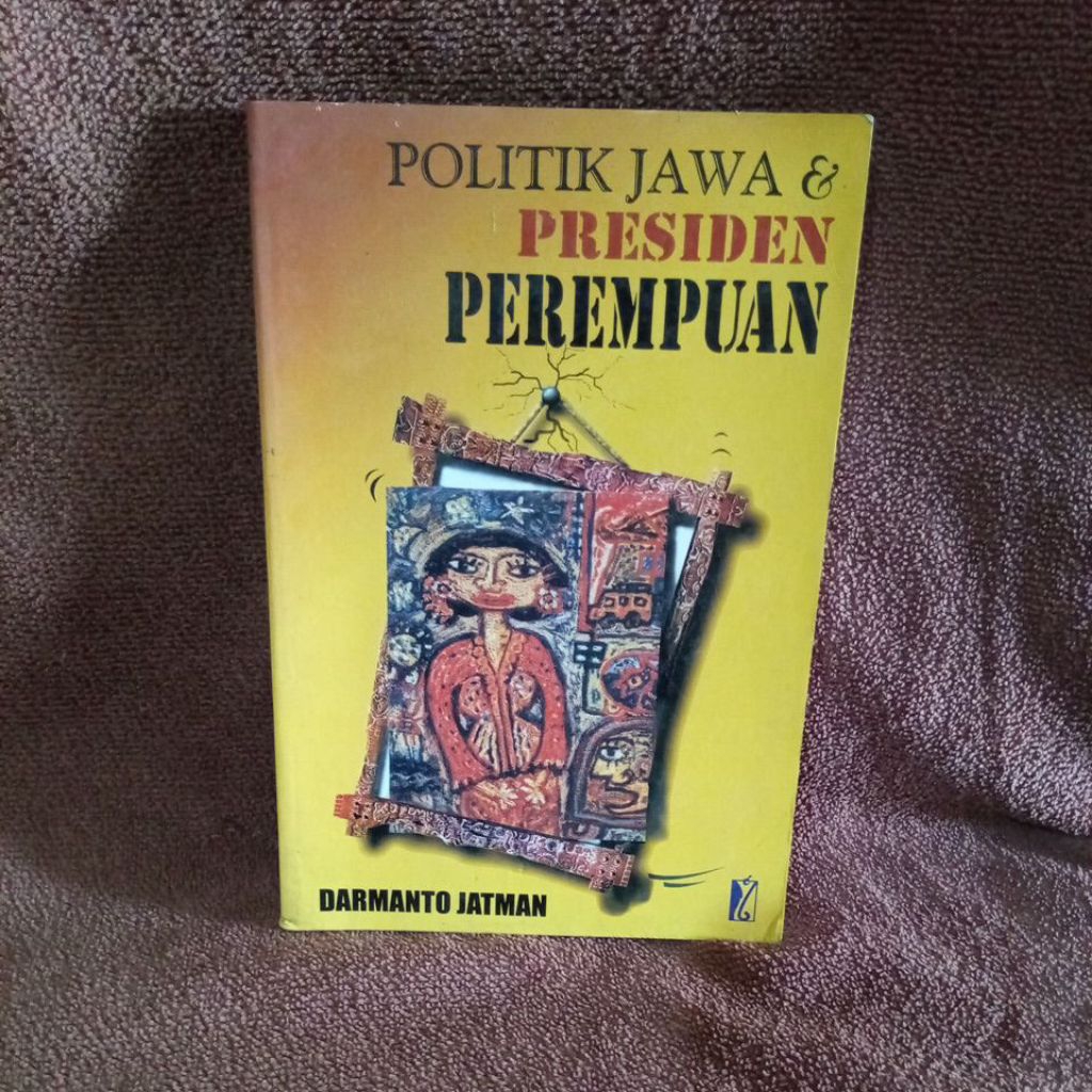 BUKU POLTIK JAWA & PRESIDEN PEREMPUAN - DARMANTO JATMAN