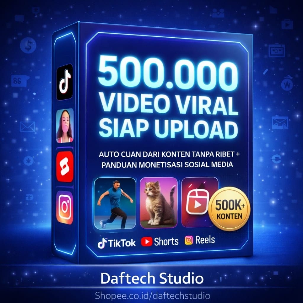 500.000 Video Viral Siap Upload Auto Cuan dari Konten Tanpa Ribet + Panduan Monetisasi Sosial Media
