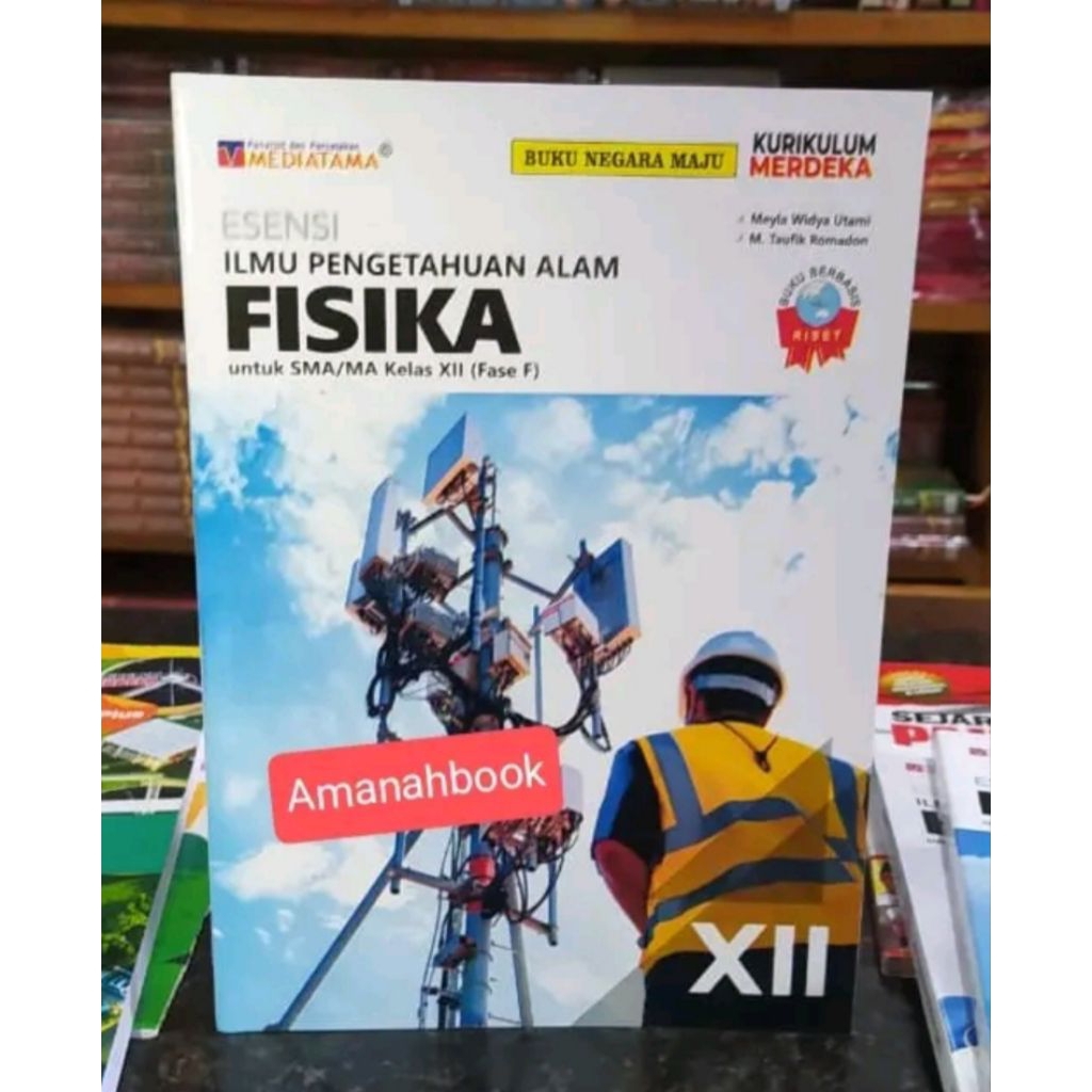 Esensi Fisika SMA Kelas 12 Kurikulum Merdeka Mediatama