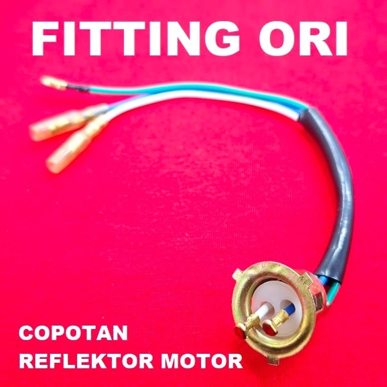 (99C) FITTING ORI 3 KABEL copotan reflektor universal motor GRATIS JIKA TIDAK ORI fiting cop soket s