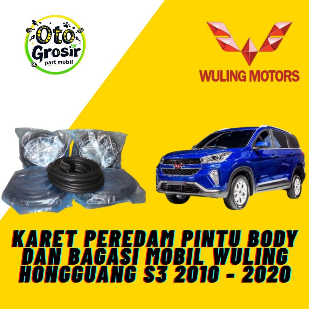 KARET PEREDAM PINTU BODY DAN BAGASI MOBIL WULING HONGGUANG S3 2010 - 2020