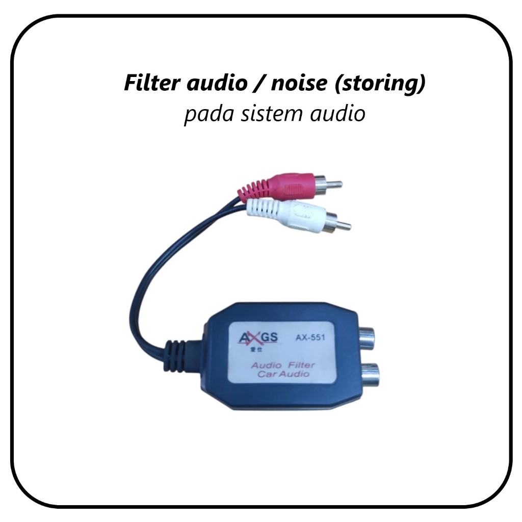 Filter audio Penghilang Noise - Anti Storing Audio Mobil 551