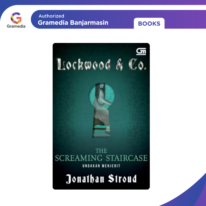 Gramedia Banjarmasin - LOCKWOOD & CO#1: UNDAKAN MENJERIT (THE SCREAMING STAIRCASE)