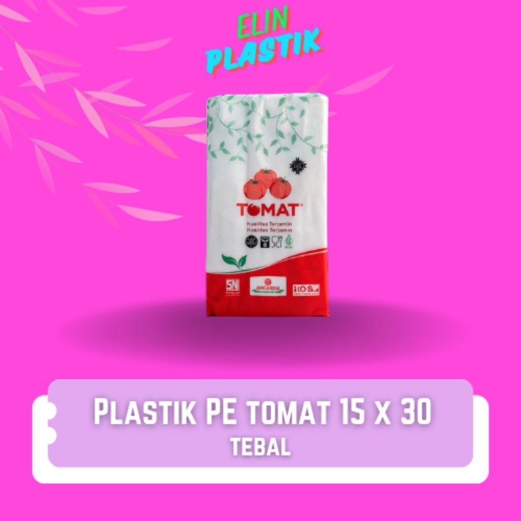 PLASTIK TOMAT / PLASTIK PE / PLASTIK TOMAT 15 X 30 / PLASTIK PE 15 X 30