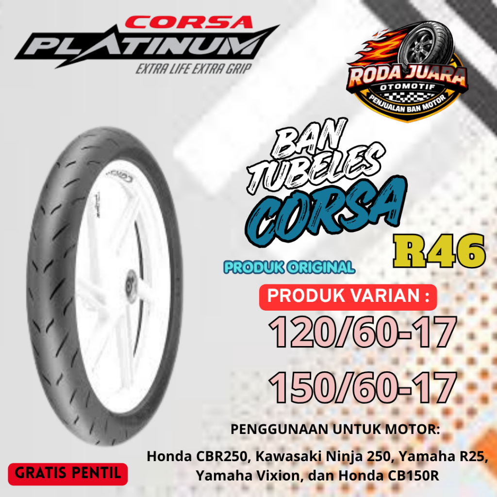 Ban Corsa R46 Platinum 120/60-17 & 150/60-17 Tubeless Sport Racing Grip Kuat CBR150 R15 Ninja 150 GS
