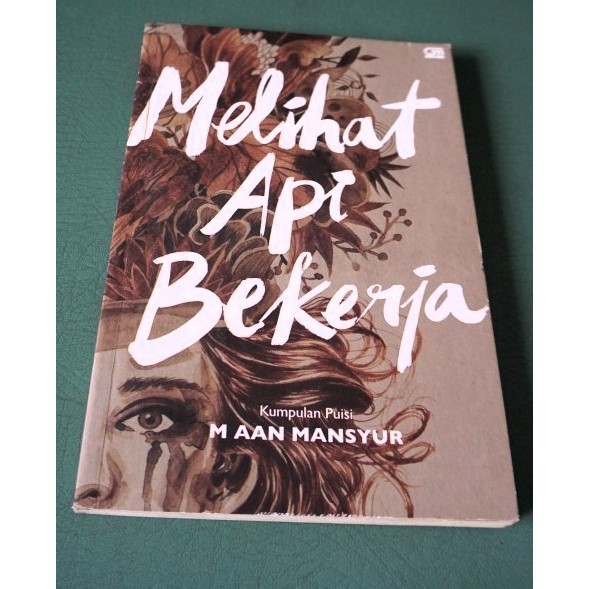 Melihat Api Bekerja Aan Mansur preloved buku second