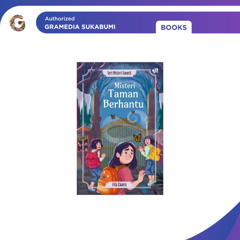 Gramedia Sukabumi - Seri Misteri Favorit: Misteri Taman Berhantu - Fita Chakra - (Cover Baru)