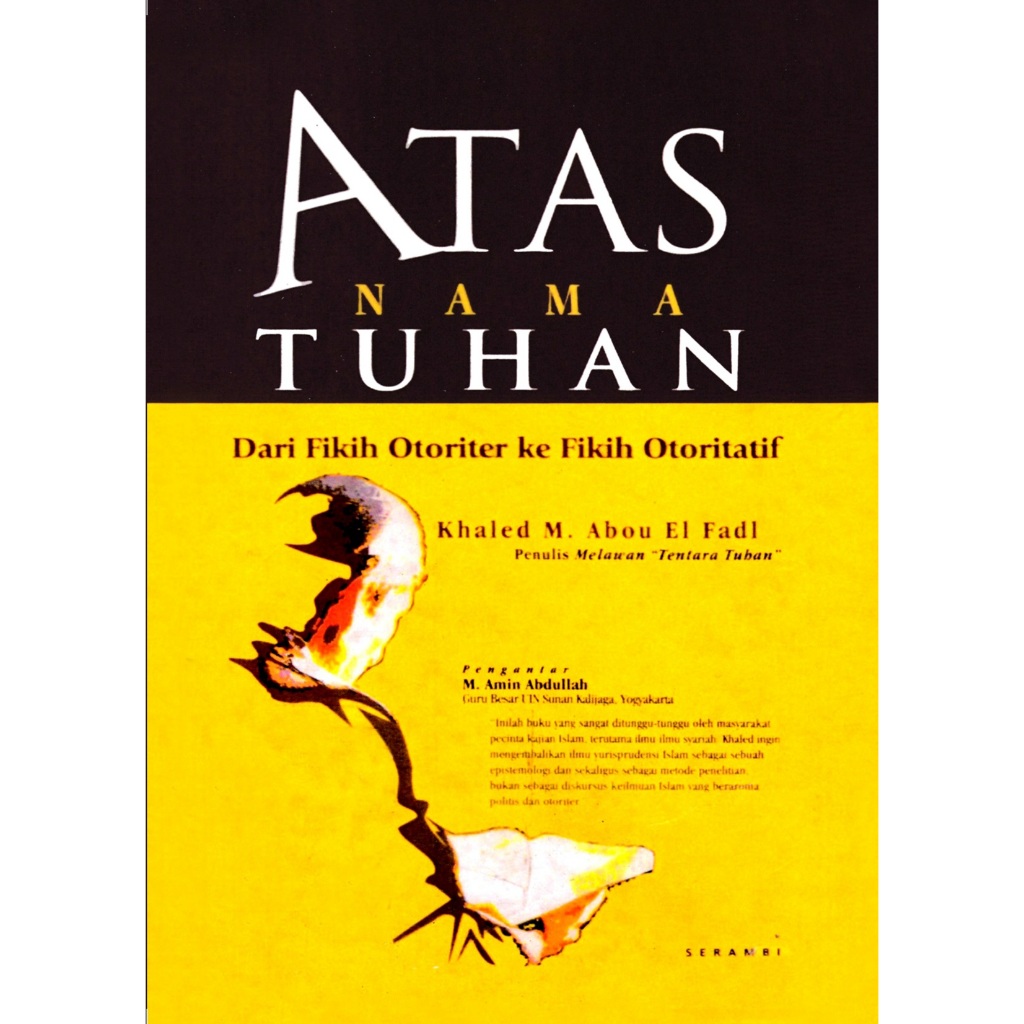 Atas Nama Tuhan dari fikih otoriter ke fikih otoritatif - khaled M.Abou El Fadl