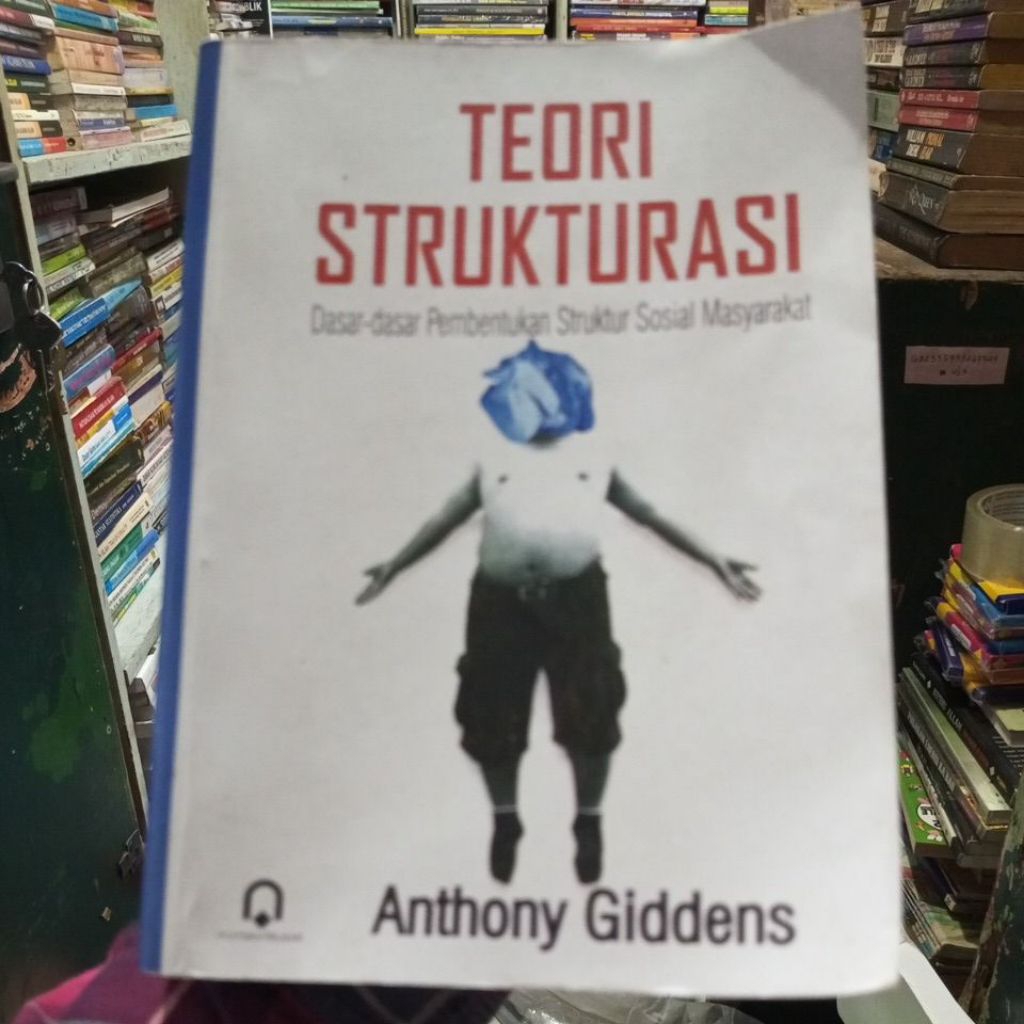 TEORI STRUKTURASI ANTHONY GIDDENS