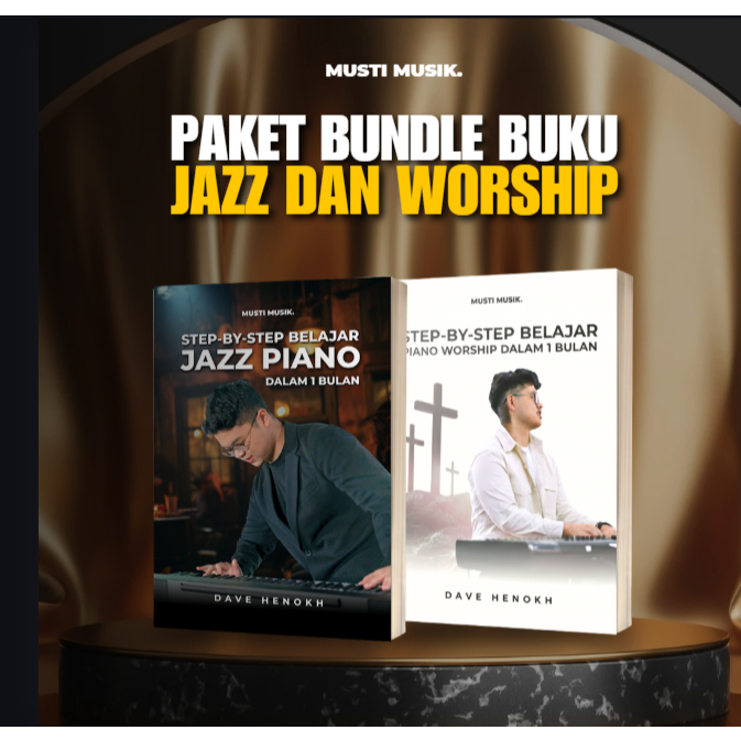 BUNDLE  BUKU JAZZ + WORSHIP Step By Step Belajar Piano Worship dan Jazz Dalam 1 Bulan By Dave Henokh