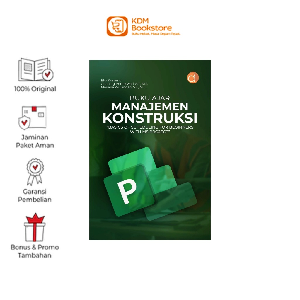 Buku Ajar Manajemen Konstruksi “Basics Of Scheduling For Beginners With Ms Project”