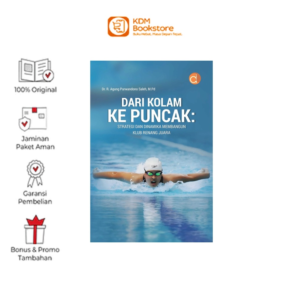 Buku Dari Kolam Ke Puncak: Strategi dan Dinamika Membangun Klub Renang Juara