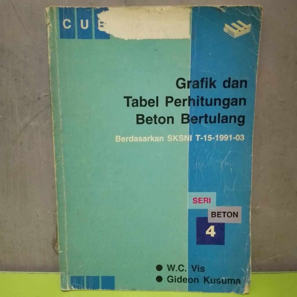 SERI BETON 4 GRAFIK DAN TABEL PERHITUNGAN BETON BERTULANG OLEH VIS DAN GIDEON KUSUMA