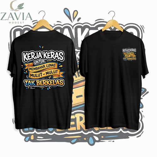 Baju Kaos Distro Pria Motif Kata Kata Kerja Keras Untuk Membayar Lunas Mulut2 Tak Berkelas / Kaos T-