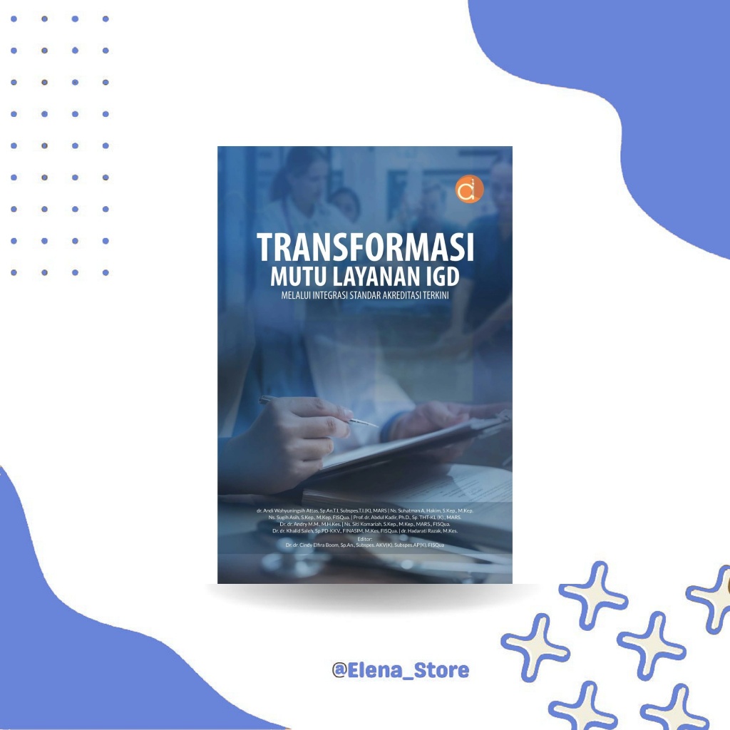 [DP13964A] Buku Transformasi Mutu Layanan IGD Melalui Integrasi Standar Akreditasi Terkini | Kedokte