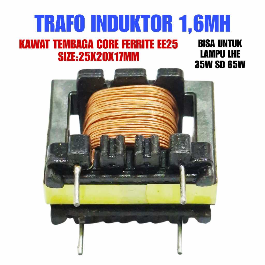TRAFO INDUKTOR 1,6MH FERRITE CORE EE25 SIZE:25X20X17MM - TRAFO LAMPU LED DAN LHE