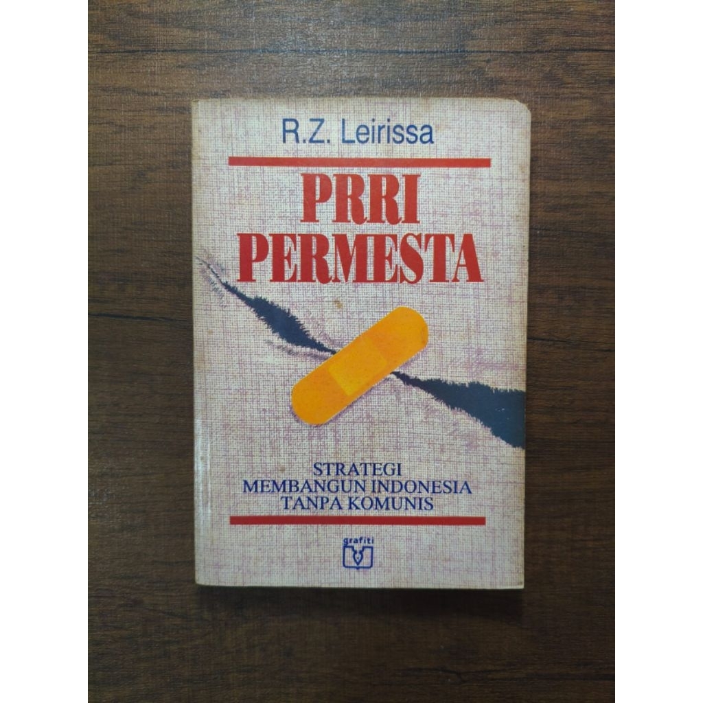 PRRI Permesta: Strategi Membangun Indonesia Tanpa K0munis - R.Z Leirissa