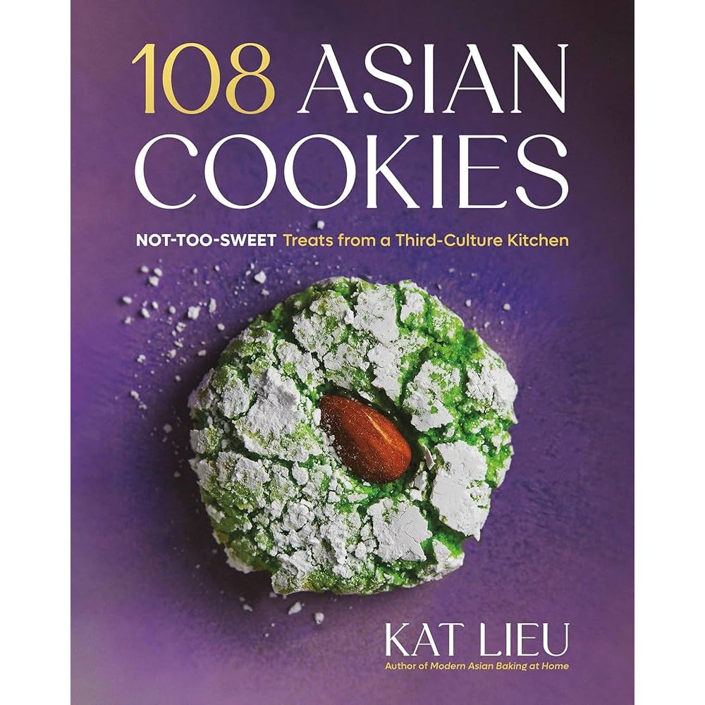 108 Asian Cookies: Not-Too-Sweet Treats from a Third-Culture Kitchen by Kat Lieu