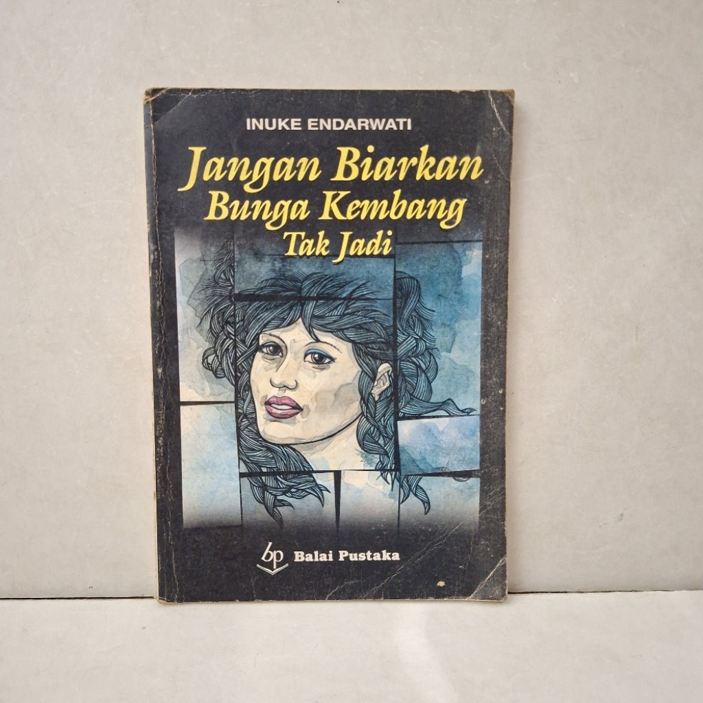 Novel Sastra Jangan Biarkan Bunga Kembang Tak Jadi — Inuke Endarwati