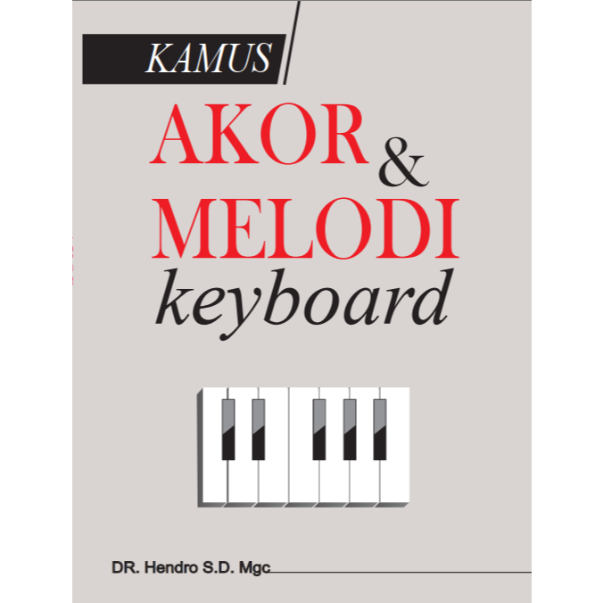Akor & Melodi Keyboard | Buku Panduan Keyboard, Belajar Musik, Notasi Musik 364 Halaman