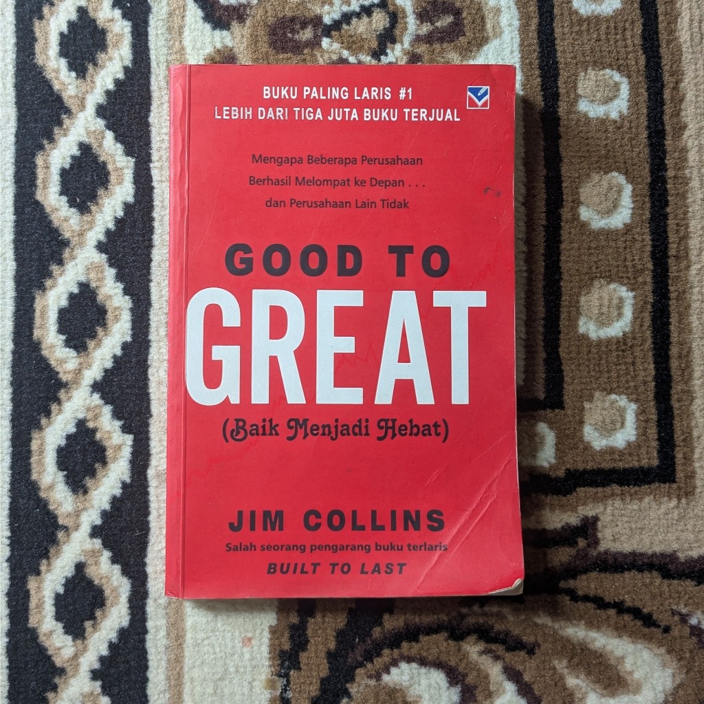 Good to Great: Baik Menjadi Hebat – Jim Collins | Karisma Publishing Group | Buku Bisnis Preloved