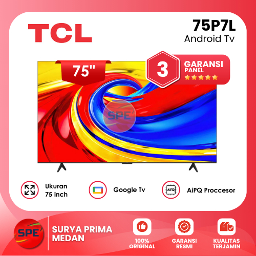ANDROID TV TCL GOOGLE TV PREMIUM QLED UKURAN 75 INCH 75P7L ( GARANSI RESMI MEDAN )