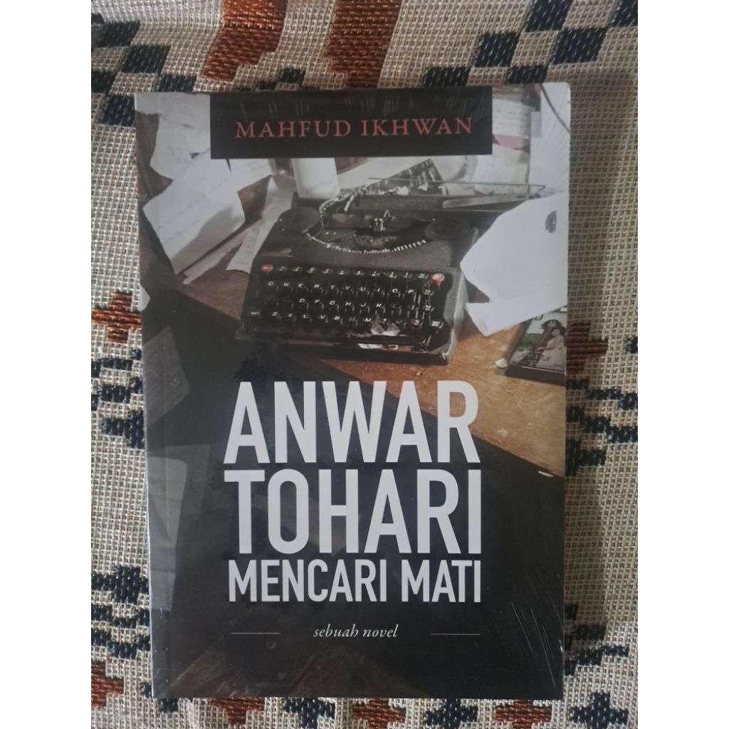 Novel Anwar Tohari Mencari Mati-Mahfud Ikhwan