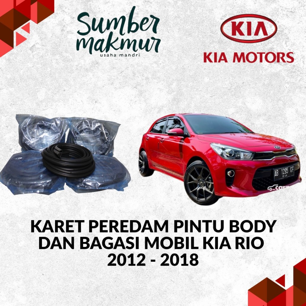 KARET PEREDAM PINTU BODY DAN BAGASI MOBIL KIA RIO 2012 - 2018