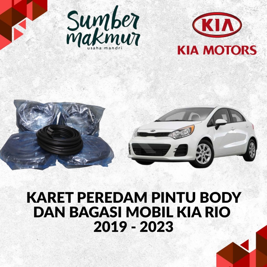 KARET PEREDAM PINTU BODY DAN BAGASI MOBIL KIA RIO 2019 - 2023