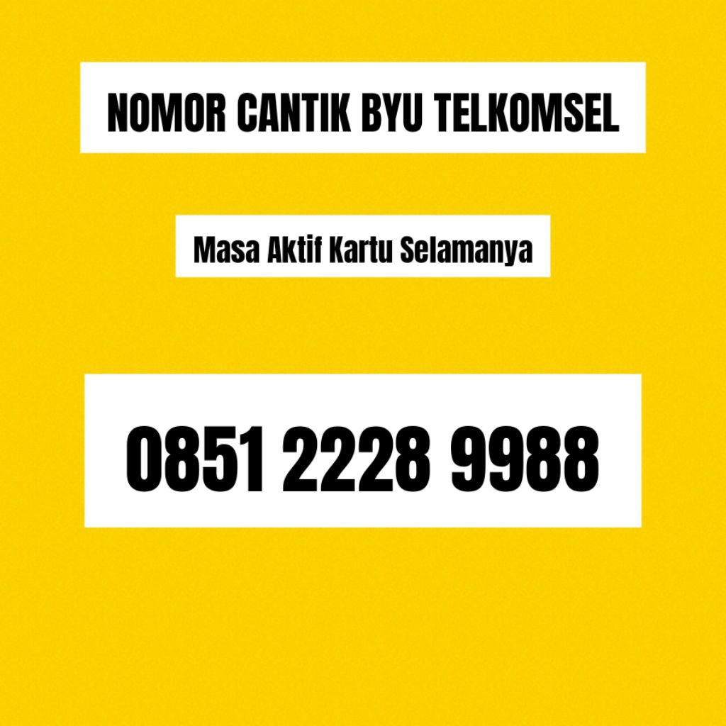NOMOR CANTIK KARTU BYU BY.U TELKOMSEL 9988 899 988 2228