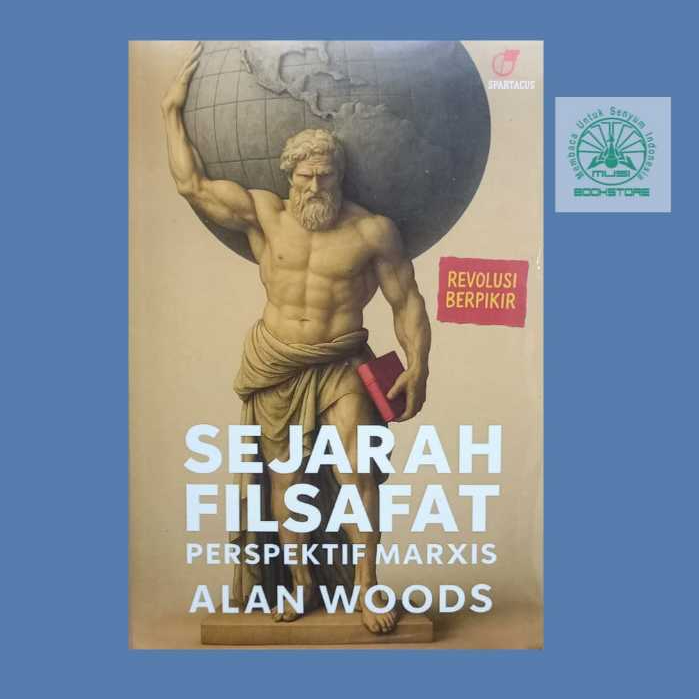Buku Sejarah Filsafat Perspektif Marxis - Alan Woods - Spartacus Bukumusi Original