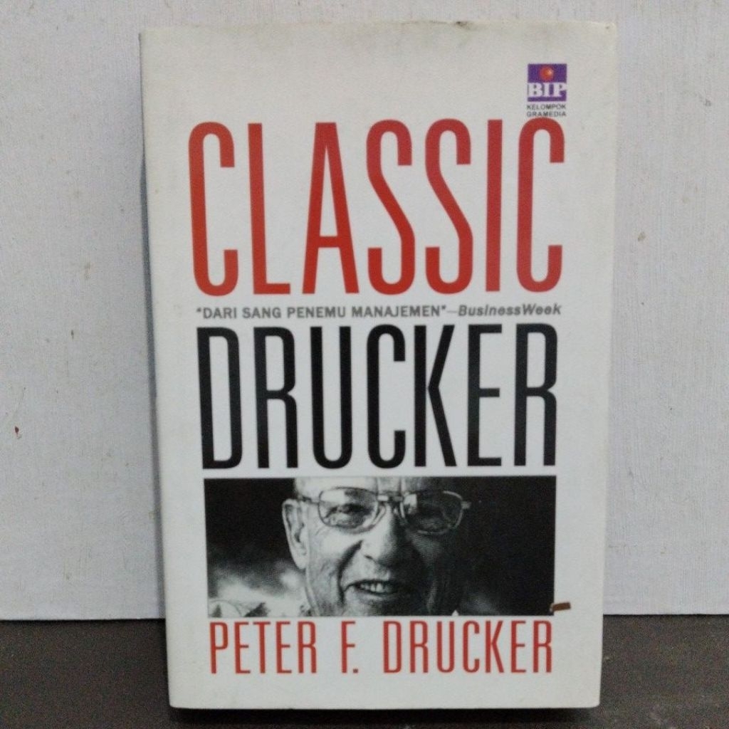 Buku Original CLASSIC DRUCKER DARI SANG PENEMU MANEJEMEN - PETER F. DRUCKER