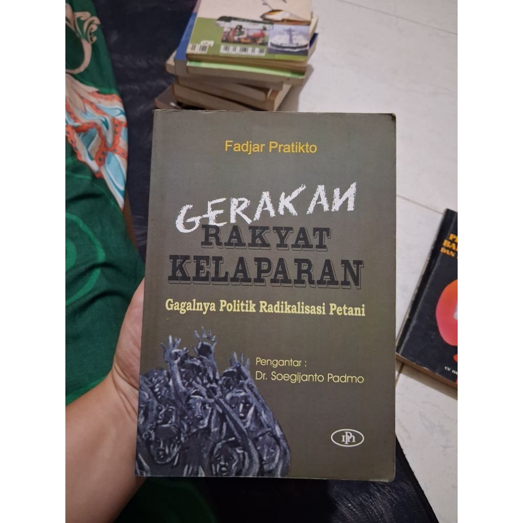 buku gerakan rakyat kelaparan gagalnya politik radikalisasi petani fadjar pratikto