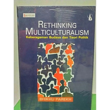 Rethinking Multiculturalism Keberagaman Budaya Dan Teori Politik - Bikhu Parekh - NR