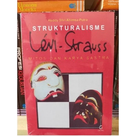 Strukturalisme Levi Strauss Mitos Dan Karya Sasra - Heddy Shri Ahimsa Putra - NR
