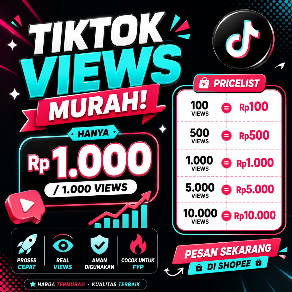 TikTok Views Murah 1000 Views Rp1000 | Tambah View Video TikTok Cepat & Aman