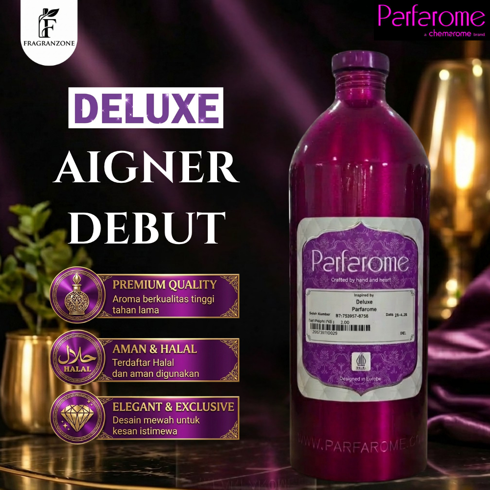 PARFAROME - DELUXE - Bibit Parfum Murni | PARFAROME - Searah aigner debut | Kemasan Segel Pabrik (1k