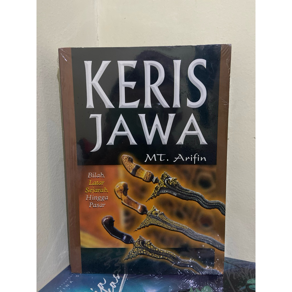 Buku KERIS JAWA(Bilah,Latar Sejarah ,Hingga Pasar)Original