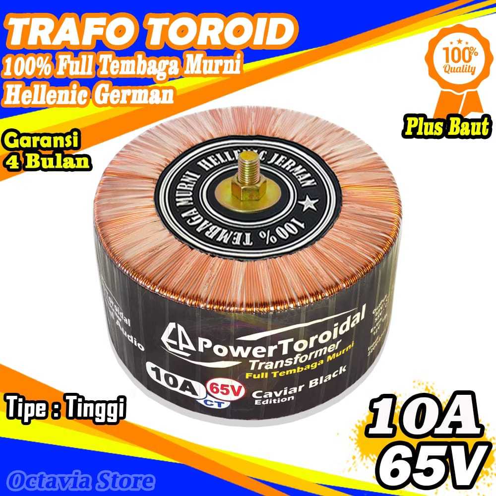 Trafo Toroid 10A BESAR 65V CT 55V CT Tembaga MURNI Hellenic German Kualitas Super