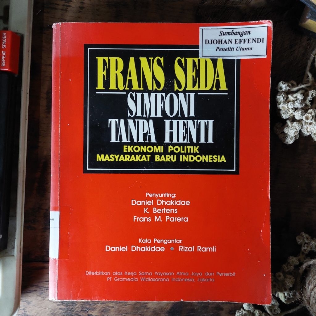SIMFONI TANPA HENTI : EKONOMI POLITIK MASYARAKAT BARU INDONESIA Oleh: Frans Seda [ORIGINAL]